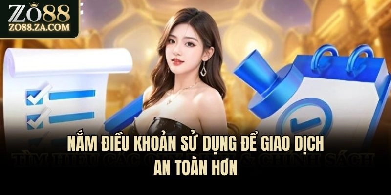 Nắm điều khoản sử dụng để giao dịch an toàn hơn